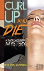 Curl Up And Die: A Sadie Weinstein Myste