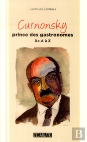 Curnonsky, Prince Des Gastronomes De A À Z