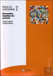 Curothérapie Tome 2 ; Harmonisation Énergétique Des Personnes