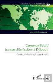 Currency Board (Caisse D'Émission) À Djibouti ; Quelles Implications Économiques ?