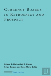 Currency Boards In Retrospect And Prospect