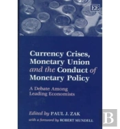 Currency Crises, Monetary Union And The Conduct - A Debate Among Leading Economists