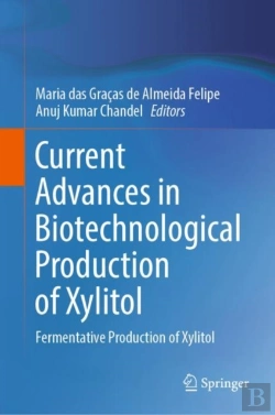 Bertrand.pt - Current Advances In Biotechnological Production Of Xylitol