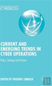 Current And Emerging Trends In Strategic Cyber Operations