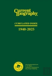 Current Biography Cumulated Index, 1940-2025