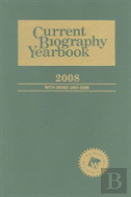 Current Biography Yearbook 2008