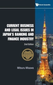 Current Business And Legal Issues In Japan'S Banking And Finance Industry (2nd Edition)