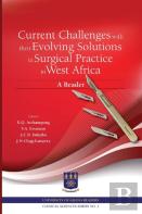 Current Challenges With Their Evolving Solutions In Surgical Practice In West Africa. A Reader