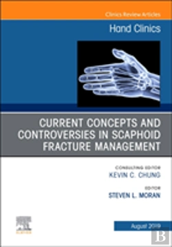 Bertrand.pt - Current Concepts And Controversies In Scaphoid Fracture Management, An Issue Of Hand Clinics