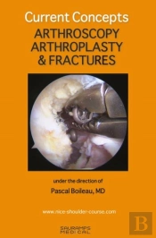 Current Concepts. Arthroscopy, Arthroplasty & Fractures