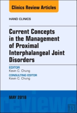 Bertrand.pt - Current Concepts In The Management Of Proximal Interphalangeal Joint Disorders, An Issue Of Hand Clinics