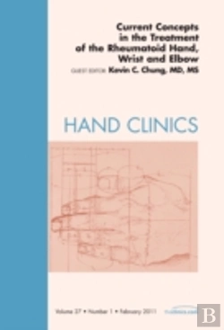Bertrand.pt - Current Concepts In The Treatment Of The Rheumatoid Hand, Wrist And Elbow, An Issue Of Hand Clinics