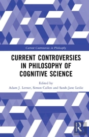 Current Controversies In Philosophy Of Cognitive Science