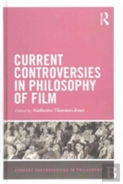 Current Controversies In Philosophy Of Film