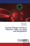 Current Dengue Trends In Pakistan, India, Sri Lanka And Bangladesh