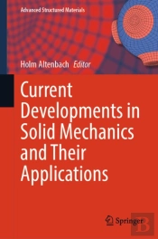 Current Developments In Solid Mechanics And Their Applications