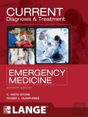 Current Diagnosis And Treatment Emergency Medicine, Seventh Edition