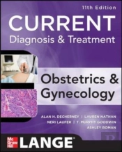 Current Diagnosis & Treatment Obstetrics & Gynecology, Eleventh Edition