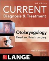 Current Diagnosis & Treatment Otolaryngology--Head And Neck Surgery, Fourth Edition