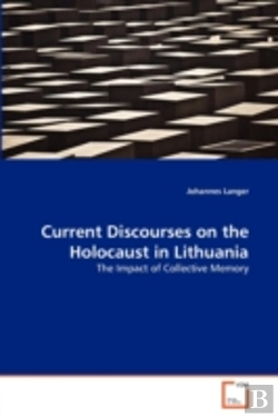 Bertrand.pt - Current Discourses On The Holocaust In Lithuania