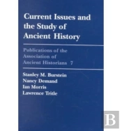 Current Issues And The Study Of Ancient History