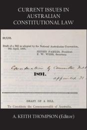 Current Issues In Australian Constitutional Law