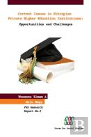 Current Issues In Ethiopian Private Higher Education Institutions. Opportunities And Challenges