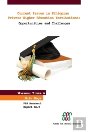 Current Issues In Ethiopian Private Higher Education Institutions. Opportunities And Challenges
