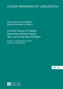 Current Issues In Italian, Romance And Germanic Non-Canonical Word Orders