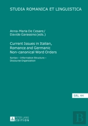 Current Issues In Italian, Romance And Germanic Non-Canonical Word Orders