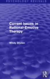 Current Issues In Rational-Emotive Therapy (Psychology Revivals)