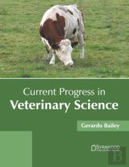 Current Progress In Veterinary Science