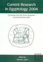 Current Research In Egyptology 5 (2004)