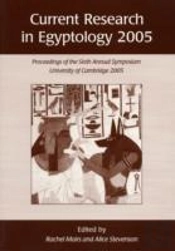 Current Research In Egyptology 6 (2005)