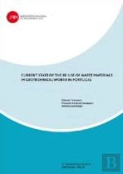 Current state of the re-use of waste materials in geotechnical works in Portugal
