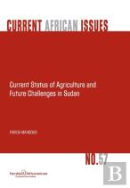 Current Status Of Agriculture And Future Challenges In Sudan