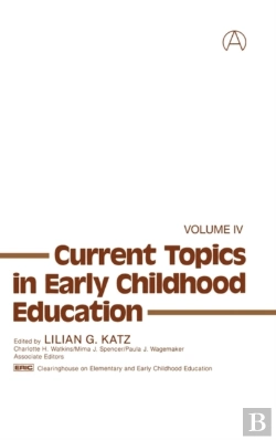 Bertrand.pt - Current Topics In Early Childhood Education, Volume 4