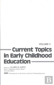 Current Topics In Early Childhood Education, Volume 5