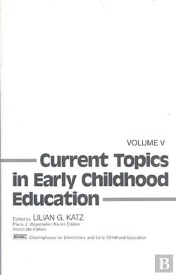 Bertrand.pt - Current Topics In Early Childhood Education, Volume 5