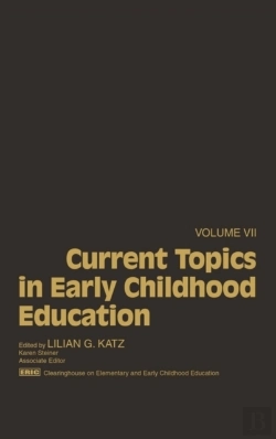 Bertrand.pt - Current Topics In Early Childhood Education, Volume 7
