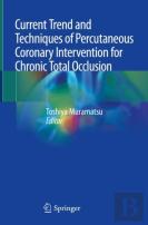Current Trend And Techniques Of Percutaneous Coronary Intervention For Chronic Total Occlusion