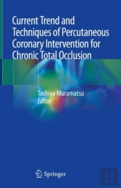 Current Trend And Techniques Of Percutaneous Coronary Intervention For Chronic Total Occlusion