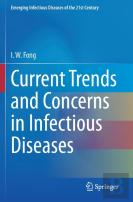 Current Trends And Concerns In Infectious Diseases