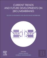 Current Trends And Future Developments On (Bio-) Membranes