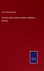 Currents And Counter-Currents In Medical Science