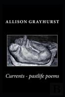 Currents - Pastlife Poems