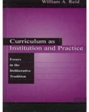 Curriculum As Institution And Practice