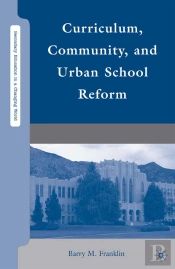 Curriculum, Community, And Urban School Reform