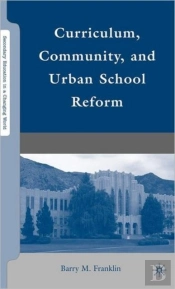 Curriculum, Community, And Urban School Reform