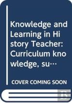 Curriculum, Knowledge And Learning In History Teaching